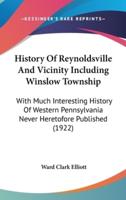 History Of Reynoldsville And Vicinity Including Winslow Township