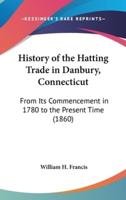 History of the Hatting Trade in Danbury, Connecticut