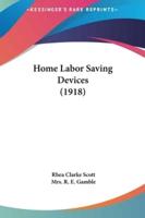 Home Labor Saving Devices (1918)