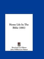 Home Life in the Bible (1881)