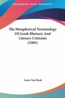 The Metaphorical Terminology Of Greek Rhetoric And Literary Criticism (1905)