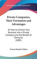 Private Companies, Their Formation and Advantages