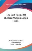 The Last Poems of Richard Watson Dixon (1905)