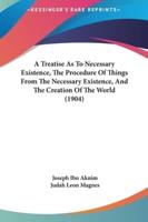 A Treatise as to Necessary Existence, the Procedure of Things from the Necessary Existence, and the Creation of the World (1904)