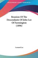 Reunion of the Descendants of John Lee of Farmington (1896)