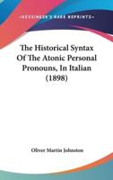 The Historical Syntax of the Atonic Personal Pronouns, in Italian (1898)