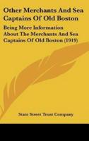 Other Merchants and Sea Captains of Old Boston