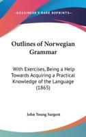 Outlines of Norwegian Grammar