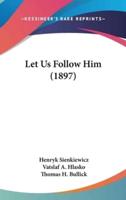 Let Us Follow Him (1897)