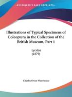 Illustrations of Typical Specimens of Coleoptera in the Collection of the British Museum, Part 1