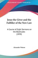 Jesus the Giver and the Fulfiller of the New Law