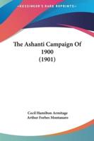 The Ashanti Campaign of 1900 (1901)