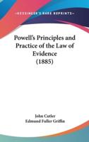Powell's Principles and Practice of the Law of Evidence (1885)