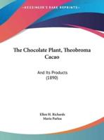 The Chocolate Plant, Theobroma Cacao
