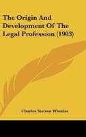 The Origin and Development of the Legal Profession (1903)