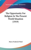 The Opportunity for Religion in the Present World Situation (1919)