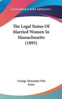 The Legal Status of Married Women in Massachusetts (1895)