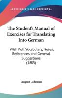 The Student's Manual of Exercises for Translating Into German