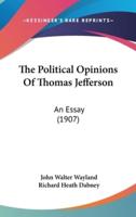 The Political Opinions of Thomas Jefferson