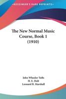The New Normal Music Course, Book 1 (1910)