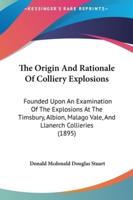 The Origin and Rationale of Colliery Explosions