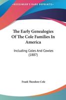The Early Genealogies of the Cole Families in America
