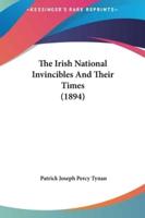 The Irish National Invincibles And Their Times (1894)