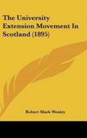 The University Extension Movement In Scotland (1895)