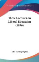 Three Lectures on Liberal Education (1836)