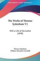 The Works of Thomas Sydenham V1