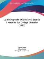 A Bibliography of Medieval French Literature for College Libraries (1915)