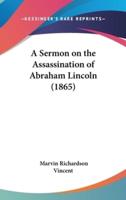 A Sermon on the Assassination of Abraham Lincoln (1865)