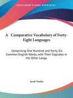 A Comparative Vocabulary of Forty-Eight Languages