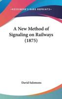 A New Method of Signaling on Railways (1875)
