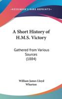 A Short History of H.M.S. Victory