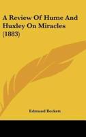 A Review of Hume and Huxley on Miracles (1883)