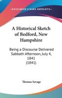 A Historical Sketch of Bedford, New Hampshire