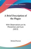 A Brief Description of the Plague