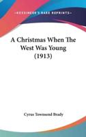 A Christmas When The West Was Young (1913)