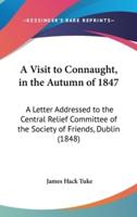 A Visit to Connaught, in the Autumn of 1847