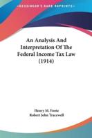 An Analysis and Interpretation of the Federal Income Tax Law (1914)