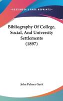 Bibliography of College, Social, and University Settlements (1897)