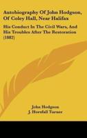 Autobiography of John Hodgson, of Coley Hall, Near Halifax