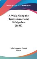 A Walk Along the Teufelsmauer and Pfahlgraben (1885)