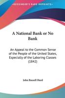 A National Bank or No Bank