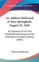An Address Delivered at West Springfield, August 25, 1856