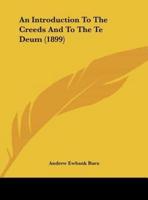 An Introduction to the Creeds and to the Te Deum (1899)