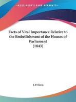 Facts of Vital Importance Relative to the Embellishment of the Houses of Parliament (1843)