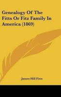 Genealogy of the Fitts or Fitz Family in America (1869)