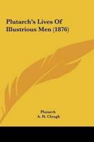 Plutarch's Lives of Illustrious Men (1876)